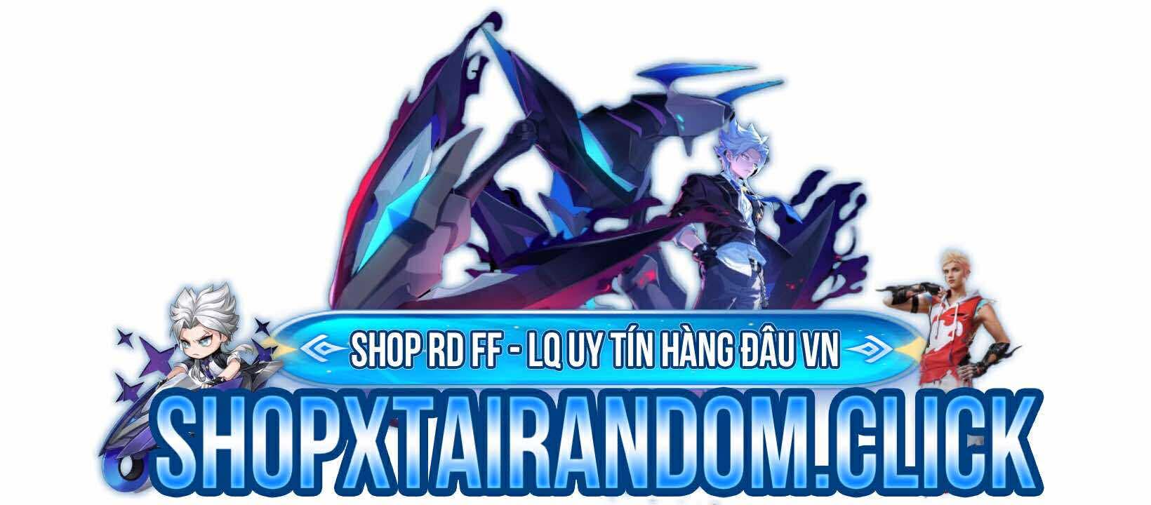 SHOP ACC FREE FIRE - LIÊN QUÂN AN TOÀN UY TÍN CHẤT LƯỢNG